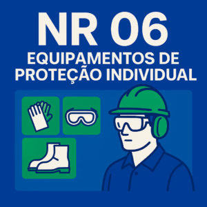 NR 06 - Equipamentos de Proteção Individual