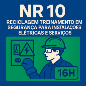 NR 10 - Reciclagem Treinamento em Segurança para Instalações Elétricas e Serviços | 16h