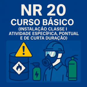 NR 20 - Curso básico (Instalação Classe I; Atividade específica, pontual e de curta duração)