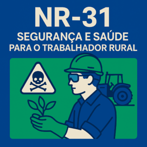 NR-31 Segurança e Saúde para o Trabalhador Rural