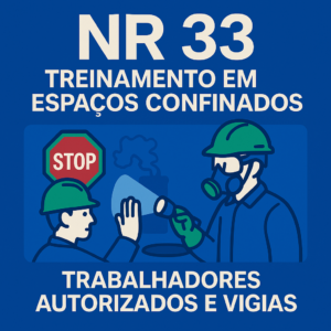 NR 33 - Treinamento em espaços confinados (Trabalhadores Autorizados e Vigias)